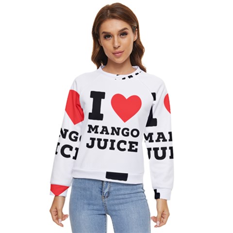 I Love Mango Juice  Women s Long Sleeve Raglan Tee by ilovewhateva