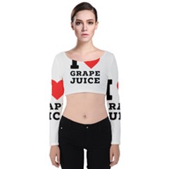 I Love Grape Juice Velvet Long Sleeve Crop Top by ilovewhateva