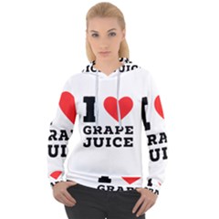 I Love Grape Juice Women s Overhead Hoodie by ilovewhateva