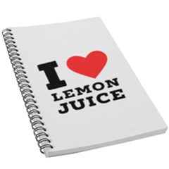 I Love Lemon Juice 5 5  X 8 5  Notebook by ilovewhateva