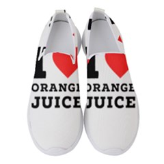 I Love Orange Juice Women s Slip On Sneakers by ilovewhateva