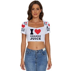 I Love Orange Juice Short Sleeve Square Neckline Crop Top  by ilovewhateva