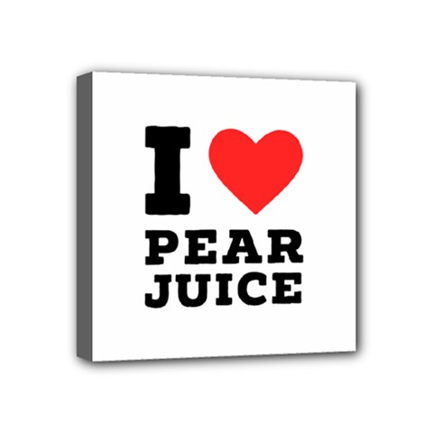 I Love Pear Juice Mini Canvas 4  X 4  (stretched) by ilovewhateva