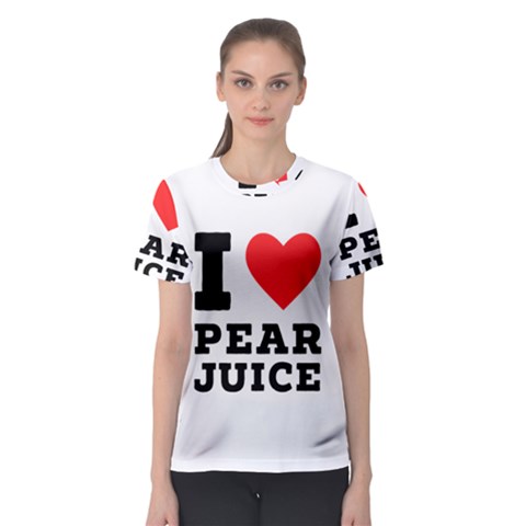 I Love Pear Juice Women s Sport Mesh Tee by ilovewhateva