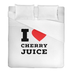 I Love Cherry Juice Duvet Cover (full/ Double Size) by ilovewhateva