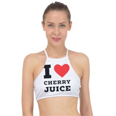 I Love Cherry Juice Racer Front Bikini Top by ilovewhateva