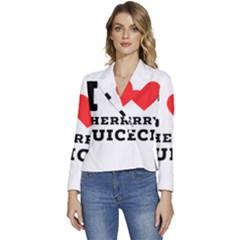 I Love Cherry Juice Women s Long Sleeve Revers Collar Cropped Jacket by ilovewhateva