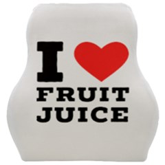 I Love Fruit Juice Car Seat Velour Cushion  by ilovewhateva