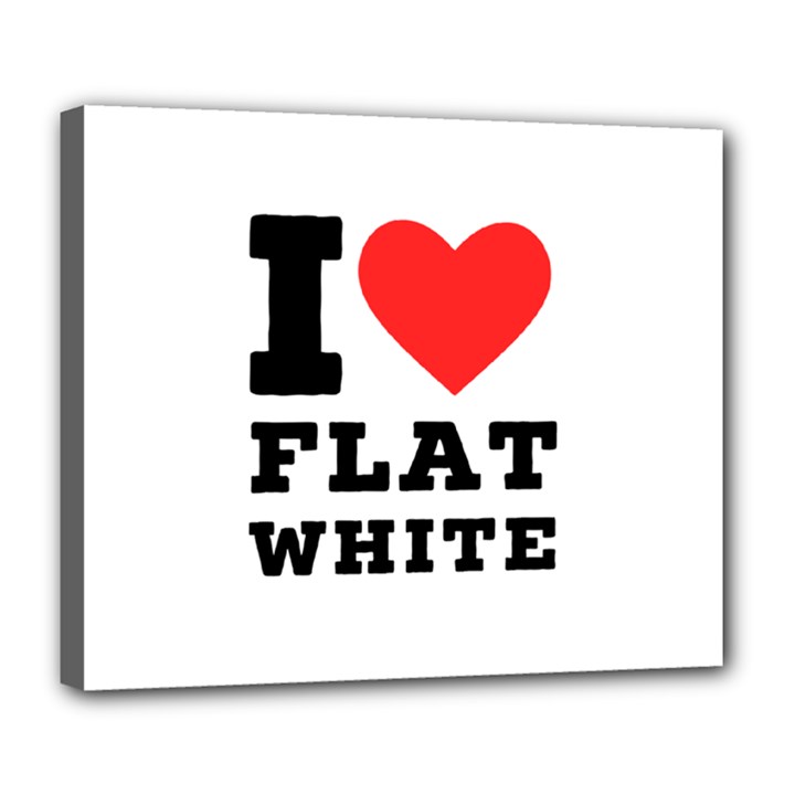 I love flat white Deluxe Canvas 24  x 20  (Stretched)