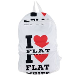 I Love Flat White Foldable Lightweight Backpack by ilovewhateva