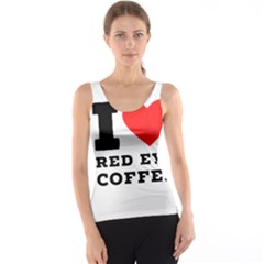 I Love Red Eye Coffee Tank Top by ilovewhateva