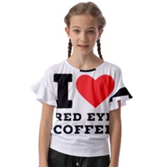 I Love Red Eye Coffee Kids  Cut Out Flutter Sleeves by ilovewhateva