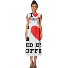 I Love Red Eye Coffee Sleeveless Round Neck Midi Dress by ilovewhateva