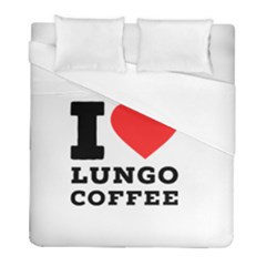 I Love Lungo Coffee  Duvet Cover (full/ Double Size) by ilovewhateva