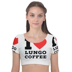 I Love Lungo Coffee  Velvet Short Sleeve Crop Top  by ilovewhateva