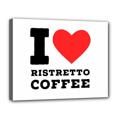 I Love Ristretto Coffee Canvas 14  X 11  (stretched) by ilovewhateva