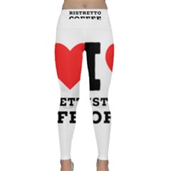 I Love Ristretto Coffee Classic Yoga Leggings by ilovewhateva