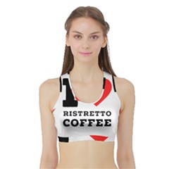 I Love Ristretto Coffee Sports Bra With Border by ilovewhateva