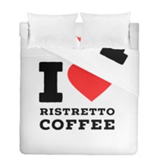 I Love Ristretto Coffee Duvet Cover Double Side (full/ Double Size) by ilovewhateva