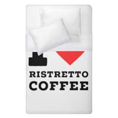 I Love Ristretto Coffee Duvet Cover (single Size) by ilovewhateva