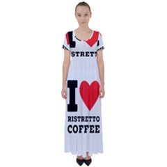 I Love Ristretto Coffee High Waist Short Sleeve Maxi Dress by ilovewhateva