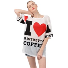 I Love Ristretto Coffee Oversized Chiffon Top by ilovewhateva