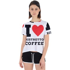 I Love Ristretto Coffee Open Back Sport Tee by ilovewhateva