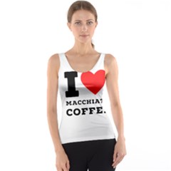 I Love Macchiato Coffee Tank Top by ilovewhateva