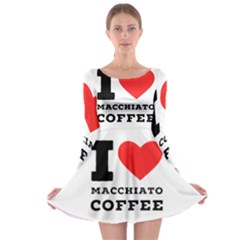 I Love Macchiato Coffee Long Sleeve Skater Dress by ilovewhateva