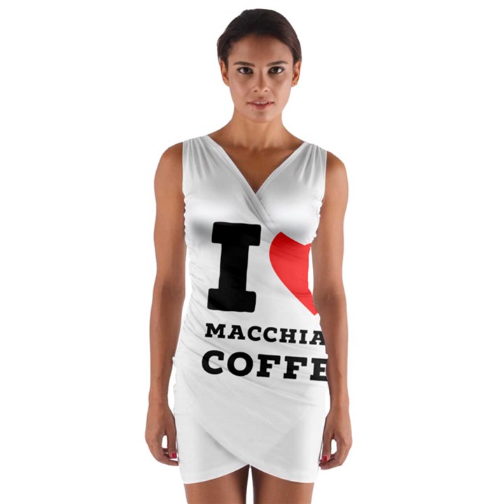 I love macchiato coffee Wrap Front Bodycon Dress