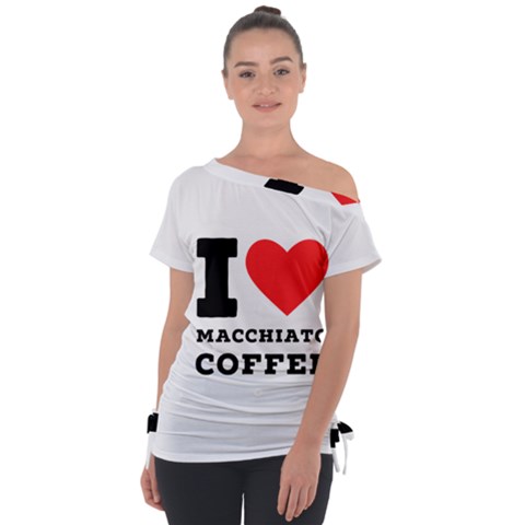 I Love Macchiato Coffee Off Shoulder Tie-up Tee by ilovewhateva