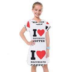 I Love Macchiato Coffee Kids  Drop Waist Dress by ilovewhateva