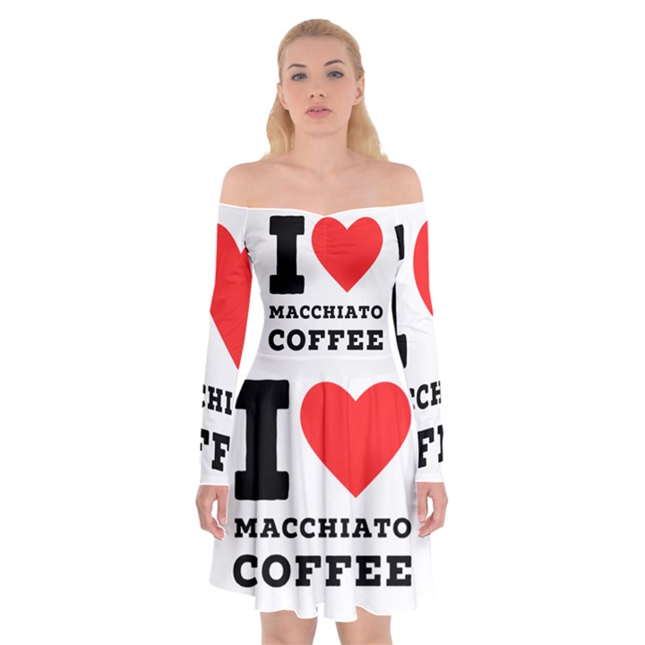 I love macchiato coffee Off Shoulder Skater Dress