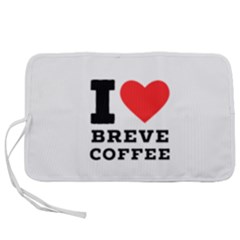 I Love Breve Coffee Pen Storage Case (s) by ilovewhateva