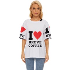 I Love Breve Coffee Oversized Basic Tee by ilovewhateva