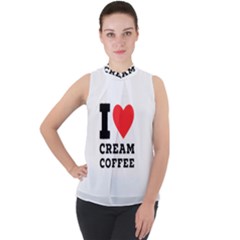 I Love Cream Coffee Mock Neck Chiffon Sleeveless Top by ilovewhateva