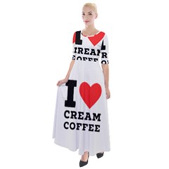 I Love Cream Coffee Half Sleeves Maxi Dress by ilovewhateva