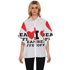 I Love Cream Coffee Women s Batwing Button Up Shirt