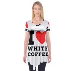 I Love White Coffee Short Sleeve Tunic  by ilovewhateva