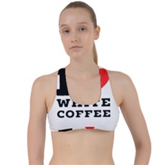 I Love White Coffee Criss Cross Racerback Sports Bra by ilovewhateva