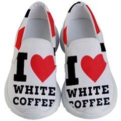 I Love White Coffee Kids Lightweight Slip Ons by ilovewhateva