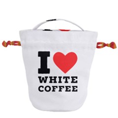 I Love White Coffee Drawstring Bucket Bag by ilovewhateva