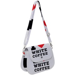 I Love White Coffee Saddle Handbag by ilovewhateva