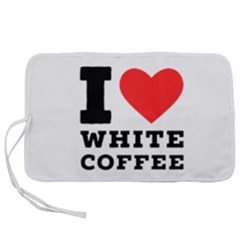 I Love White Coffee Pen Storage Case (l) by ilovewhateva