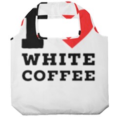 I Love White Coffee Foldable Grocery Recycle Bag by ilovewhateva