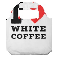 I Love White Coffee Premium Foldable Grocery Recycle Bag by ilovewhateva