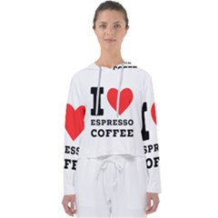 I Love Espresso Coffee Women s Slouchy Sweat by ilovewhateva