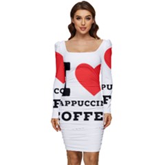 I Love Cappuccino Coffee Women Long Sleeve Ruched Stretch Jersey Dress by ilovewhateva