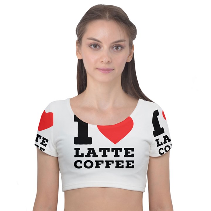 I love latte coffee Velvet Short Sleeve Crop Top 