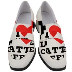 I Love Latte Coffee Women s Chunky Heel Loafers by ilovewhateva